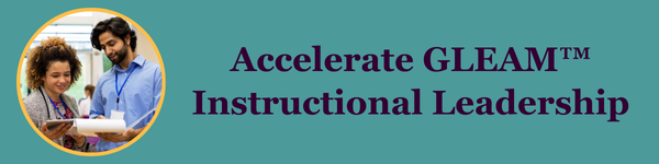 Accelerate GLEAMTM Instructional Leadership (1)